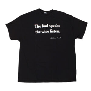 Fool Speaks Wise Listen T-Shirt: SM